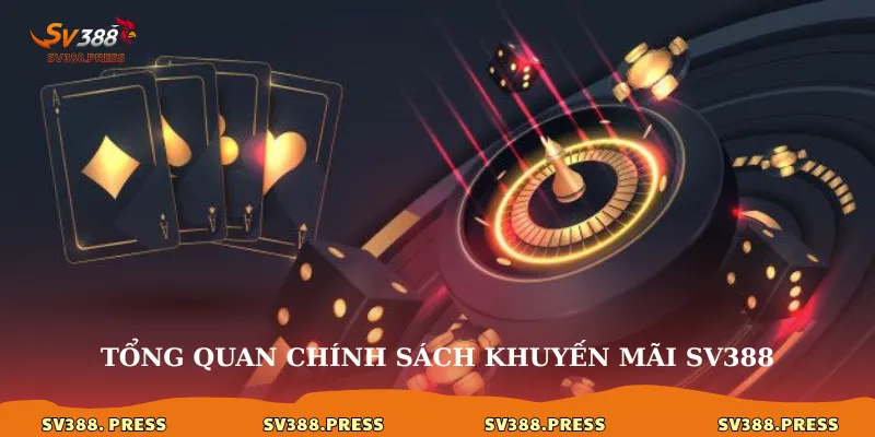 Tổng quan chính sách khuyến mãi sv388