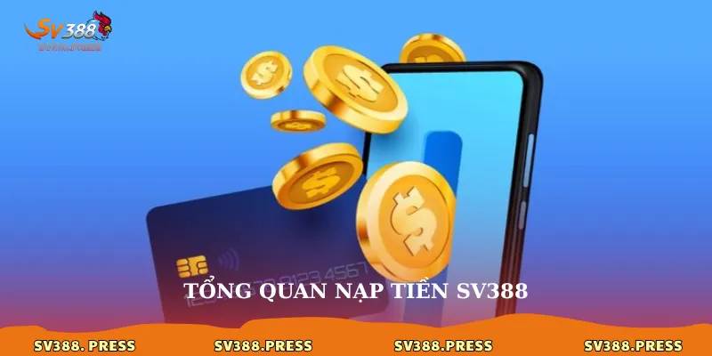 Tổng quan nạp tiền sv388